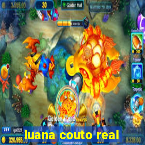 luana couto real